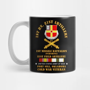 1st Missile Bn,  81st Artillery - Ft Sill OK w COLD SVC Mug